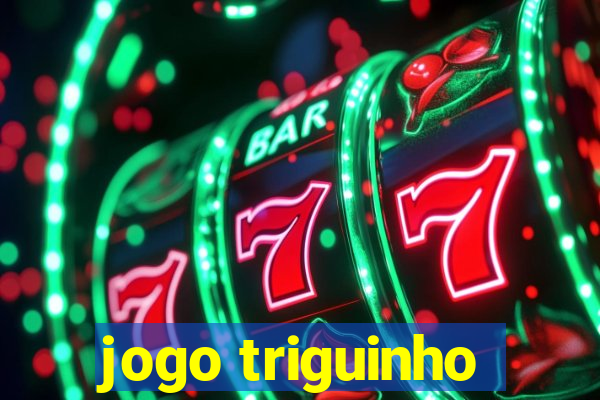 jogo triguinho